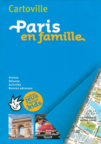 Paris en famille : visites, détente, activités, bonnes adresses