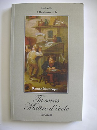 Tu seras mon maître d'école : roman historique