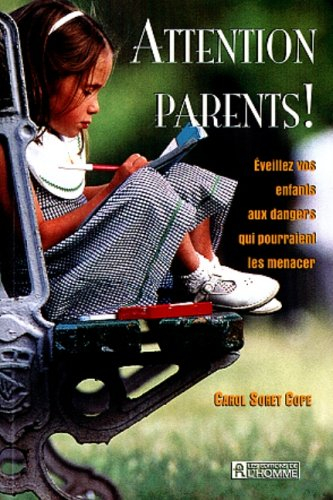 attention parents ! eveillez vos enfants aux dangers qui pourraient les menacer
