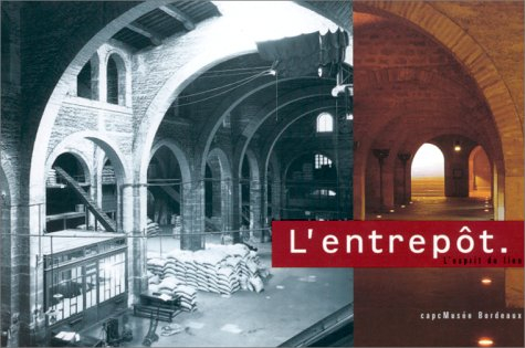 L'entrepôt : CAPC-Musée d'art contemporain de Bordeaux