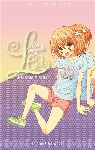 Les secrets de Lea. Vol. 5. Le monde parallèle