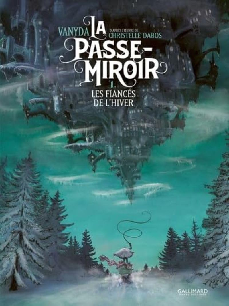 La passe-miroir. Vol. 1. Les fiancés de l'hiver