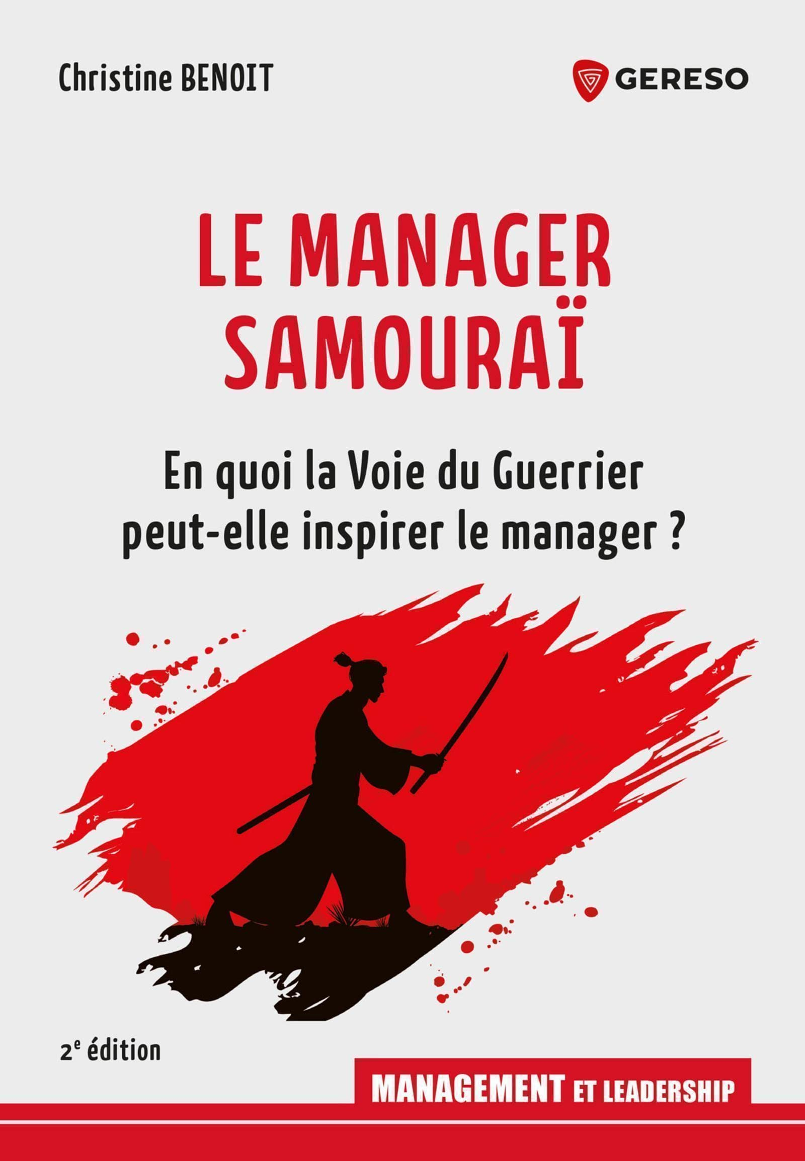 Le manager samouraï : en quoi la voie du guerrier peut-elle inspirer le manager ?
