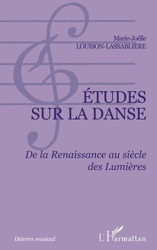Etudes sur la danse : de la Renaissance au siècle des Lumières