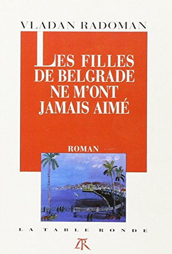 Les Filles de Belgrade ne m'ont jamais aimé