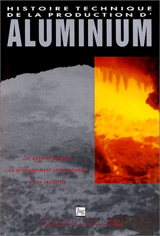 Histoire technique de la production d'aluminium : les apports français au développement internationa