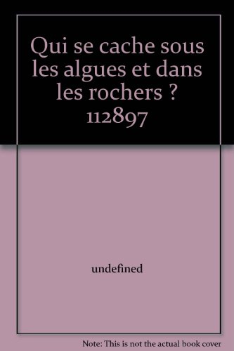 qui se cache sous les algues et dans les rochers ?