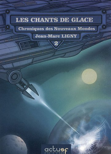 Chroniques des nouveaux mondes. Vol. 2. Les chants de glace