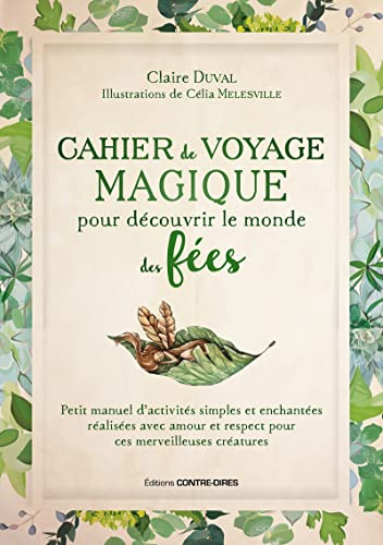 Cahier de voyage magique pour découvrir le monde des fées : petit manuel d'activités simples et ench