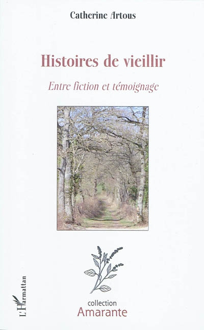 Histoires de vieillir : entre fiction et témoignage