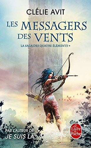 La saga des quatre éléments. Vol. 1. Les messagers des vents