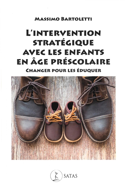 L'intervention stratégique avec les enfants en âge préscolaire : changer pour les éduquer