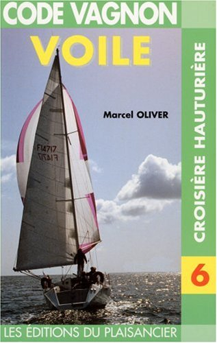 Code Vagnon voile. Vol. 6. Croisière hauturière