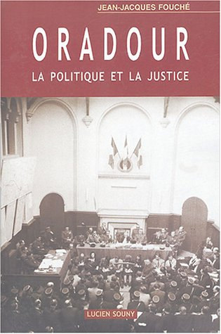 Oradour, la politique et la justice