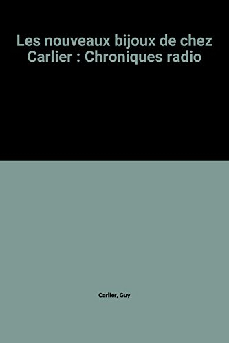 les nouveaux bijoux de chez carlier : chroniques radio