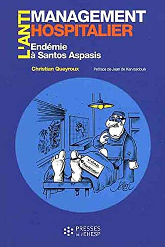 L'antimanagement hospitalier par les preuves : endémie à Santos Aspasis