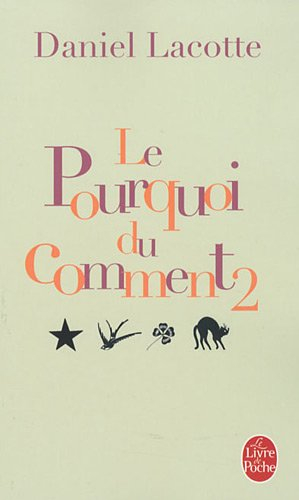 Le pourquoi du comment. Vol. 2