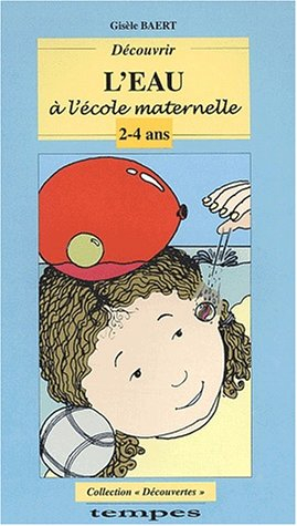 Découvrir l'eau à l'école maternelle : 2-4 ans