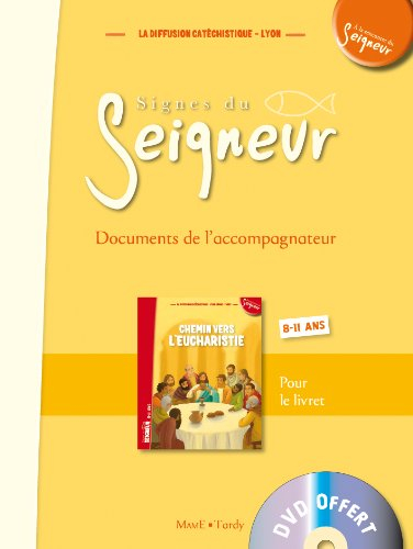 Signes du Seigneur : documents de l'accompagnateur : 8-11 ans, pour le livret