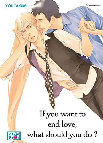 If you want to end love, what should you do ?