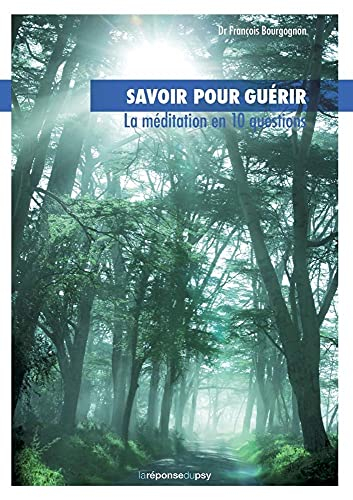Savoir pour guérir : La méditation en 10 questions