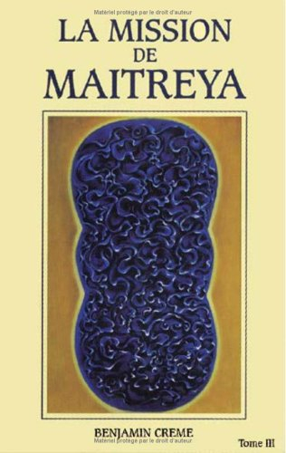La mission de Maitreya. Vol. 3