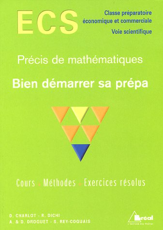 Bien démarrer sa prépa : ECS classe préparatoire économique et commerciale, voie scientifique : cour