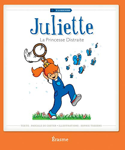 Juliette la princesse distraite