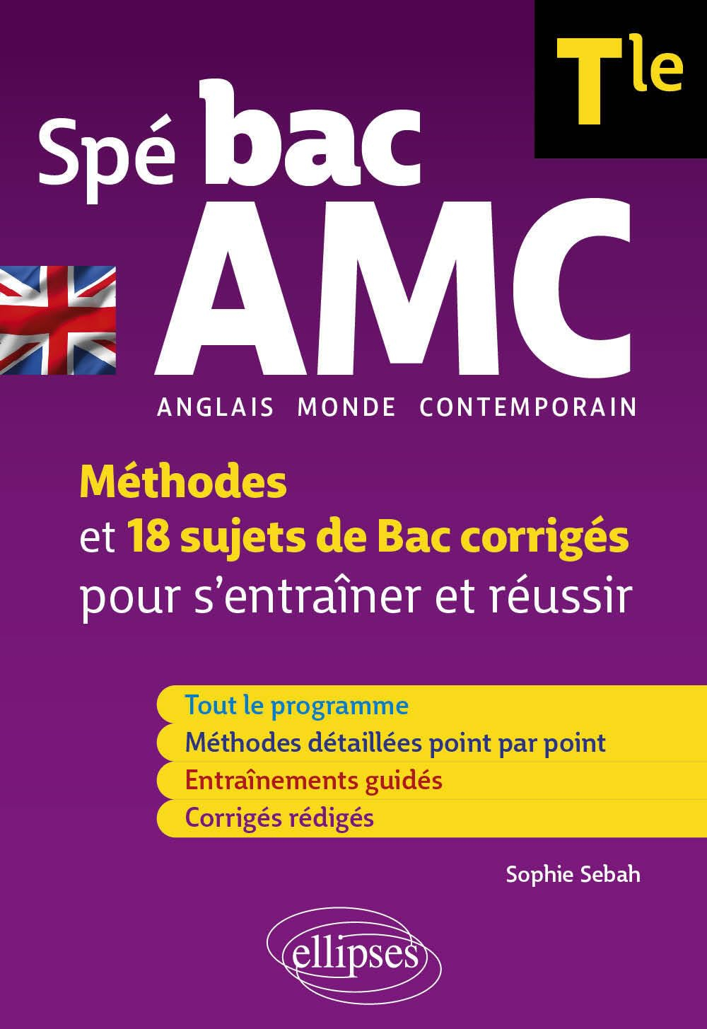 Spé bac AMC (anglais monde contemporain) terminale : méthodes et 18 sujets de bac corrigés pour s'en