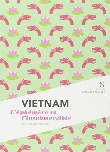 Vietnam : l'éphémère et l'insubmersible