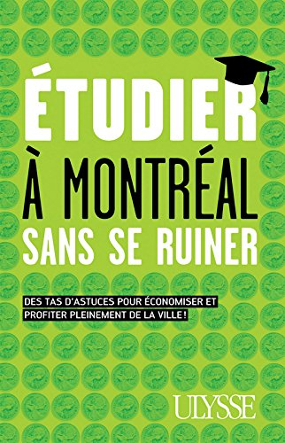 Étudier à Montréal sans se ruiner : tas d'astuces pour ne plus être un étudiant fauché!