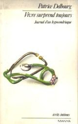 Vivre surprend toujours : journal d'un hypocondriaque