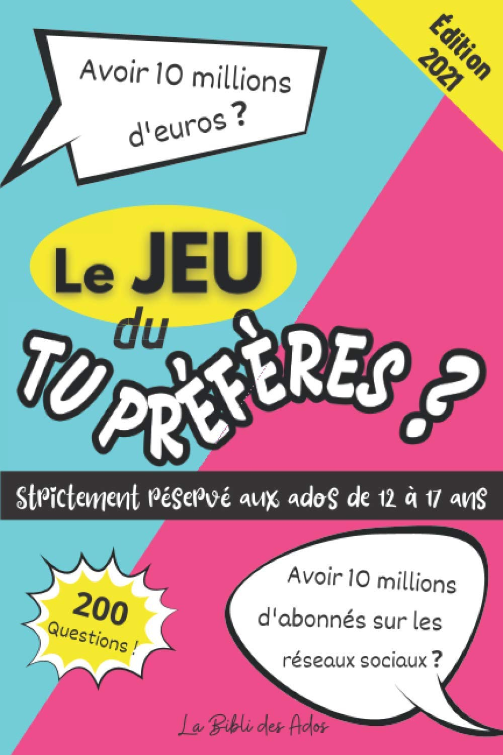 Le Jeu du Tu Préfères ? Strictement Réservé aux Ados de 12 à 17 ans: Livre d'Activités pour Enfants 