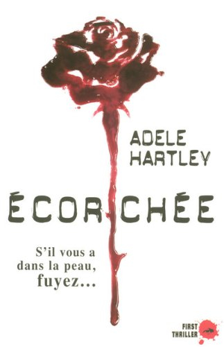 Ecorchée : s'il vous a dans la peau, fuyez...
