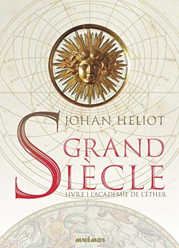 Grand siècle. Vol. 1. L'académie de l'éther