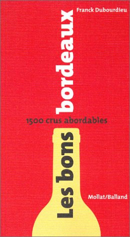 Les bons bordeaux : 1.500 crus abordables