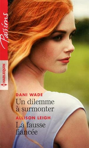 Un dilemme à surmonter. La fausse fiancée
