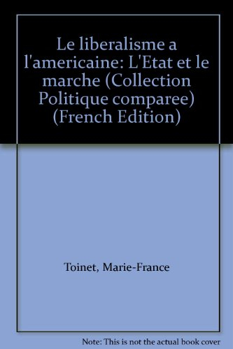 Le Libéralisme à l'américaine : l'Etat et le marché