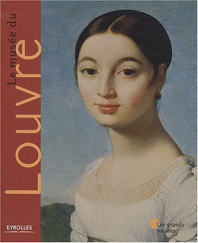 Le musée du Louvre : Paris