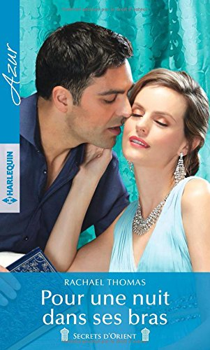 Pour une nuit dans ses bras : secrets d'Orient