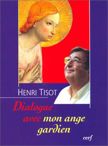 Dialogue avec mon ange gardien : pour appeler son ange gardien à l'aide mieux vaut connaître son nom