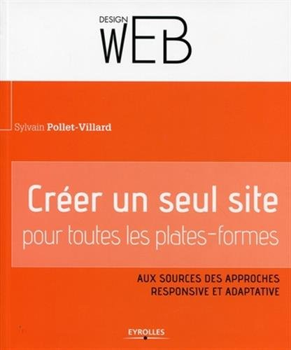 Créer un seul site pour toutes les plates-formes : aux sources des approches responsive et adaptativ