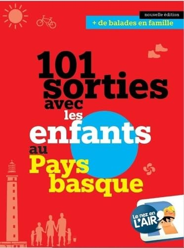 101 sorties avec les enfants au pays basque: 2021 edition