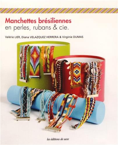 Manchettes brésiliennes : en perles, rubans & cie
