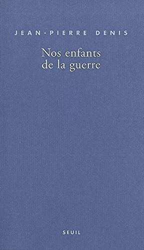Nos enfants de la guerre