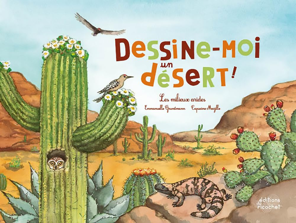 Dessine-moi un désert ! : les milieux arides
