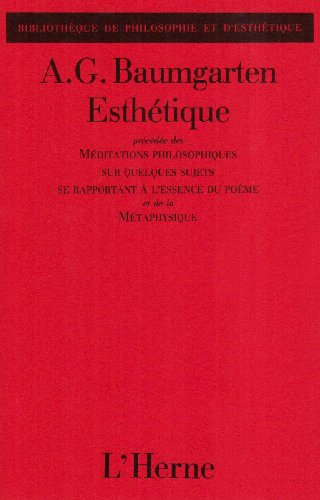 Esthétique. Méditations philosophiques sur quelques sujets se rapportant à l'essence du poème. Métap