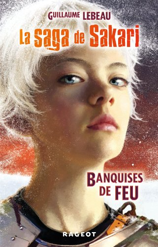 La saga de Sakari. Vol. 1. Banquises de feu