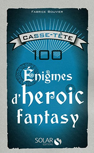 100 énigmes d'heroic fantasy