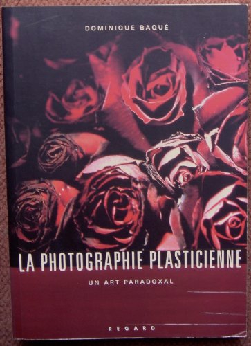 La photographie plasticienne : un art paradoxal
